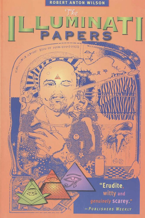 The Illuminati Papers by Robert Anton Wilson, 9781579510022