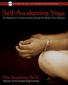 Self-Awakening Yoga (The Expansion of Consciousness through the Body's Own Wisdom) by Don Stapleton, 9780892811830