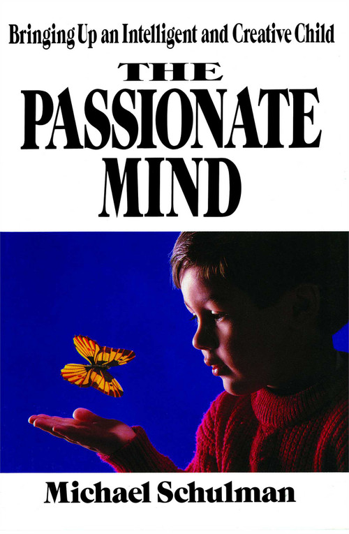 Passionate Mind (Brining Up An Intelligent and Creative Child) by Schulman, 9781476766959