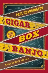 Cigar Box Banjo (Notes on Music and Life) by Paul Quarrington, Roddy Doyle, 9781553658276