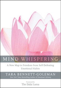 Mind Whispering (A New Map to Freedom from Self-Defeating Emotional Habits) by Tara Bennett-Goleman, 9780062131317