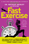 FastExercise (The Simple Secret of High-Intensity Training) by Dr Michael Mosley, Peta Bee, 9781476759982