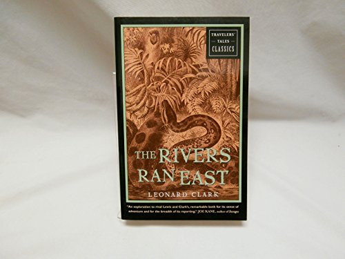 The Rivers Ran East (Travelers' Tales Classics) by Leonard Clark, 9781885211668