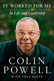 It Worked for Me (In Life and Leadership) by Colin Powell, 9780062135124