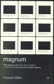 Magnum (Fifty Years at the Front Line of History: The Story of the Legendary Photo Agency) by Russell Miller, 9780802136534
