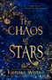 The Chaos of Stars by Kiersten White, 9780062135872