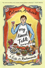 My Usual Table (A Life in Restaurants) - 9780062136480 by Colman Andrews, 9780062136480