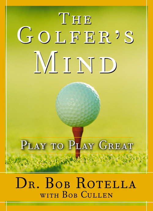 Golfer's Mind (Golfer's Mind) by Bob Rotella, 9780743269759