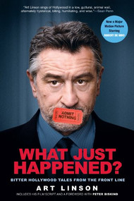 What Just Happened? (Bitter Hollywood Tales from the Front Line) by Art Linson, 9780802143389