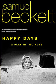 Happy Days (A Play in Two Acts) by Samuel Beckett, 9780802144409