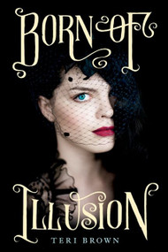 Born of Illusion - 9780062187550 by Teri Brown, 9780062187550