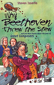 Why Beethoven Threw the Stew by Steven Isserlis, 9780571206162