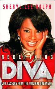 Redefining Diva (Life Lessons from the Original Dreamgirl) by Sheryl Lee Ralph, 9781451608427