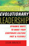 Evolutionary Leadership (Dynamic Ways to Make Your Corporate Culture Fast and Flexible) by Susan Annunzio, 9780743204392