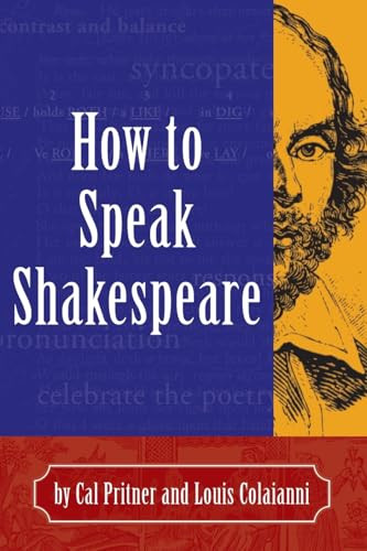 How to Speak Shakespeare by Cal Pritner, Louis Coliaianni, 9781891661181