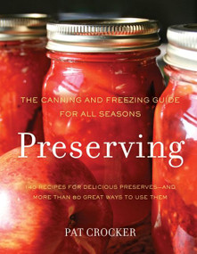 Preserving (The Canning and Freezing Guide for All Seasons) by Pat Crocker, 9780062191441