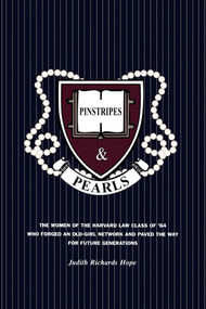 Pinstripes & Pearls (The Women of the Harvard Law Class of '64 Who Forged an Old Girl Network and Paved the Way for Future Generations) by Judith Richards Hope, Justice Stephen Breyer, Kathleen Sullivan, 9781416575252