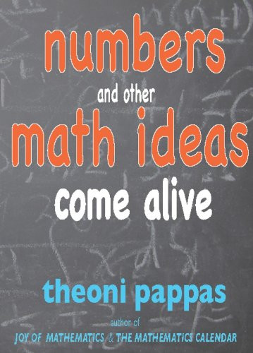 Numbers and Other Math Ideas Come Alive by Theoni Pappas, 9781884550638