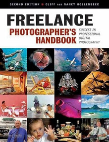 Freelance Photographer's Handbook (Success in Professional Digital Photography) by Cliff Hollenbeck, Nancy Hollenbeck, 9781584282662