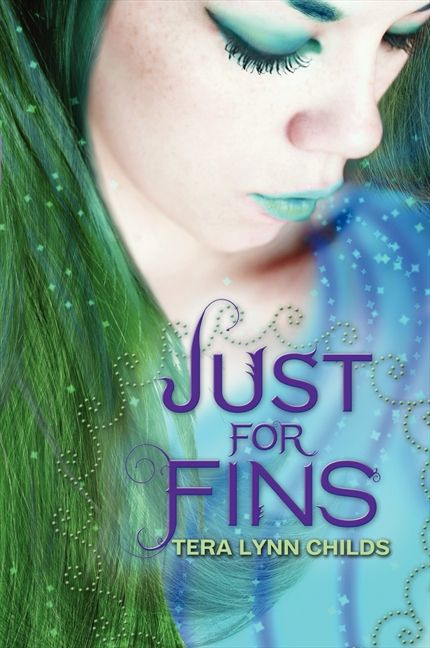 Just for Fins by Tera Lynn Childs, 9780062192080