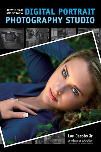 How to Start and Operate a Digital Portrait Photography Studio by Lou Jacobs, 9781584281719