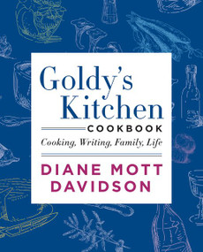 Goldy's Kitchen Cookbook (Cooking, Writing, Family, Life) by Diane Mott Davidson, 9780062194046