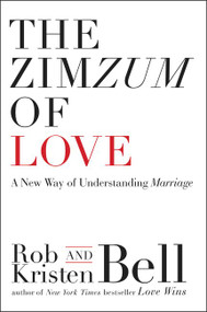 The Zimzum of Love (A New Way of Understanding Marriage) - 9780062194237 by Rob Bell, Kristen Bell, 9780062194237