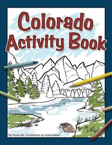 Colorado Activity Book by Paula Ellis, Anna Kaiser, 9781591932413