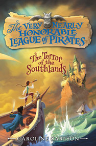The Terror of the Southlands - 9780062194374 by Caroline Carlson, Dave Phillips, 9780062194374