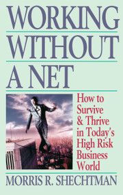 Working Without a Net by Morris Shechtman, 9780671535810