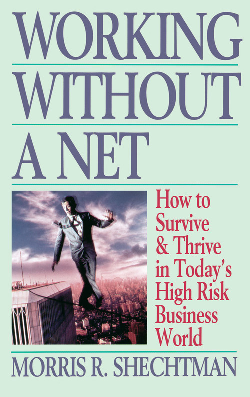 Working Without a Net by Morris Shechtman, 9780671535810