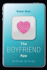 The Boyfriend App - 9780062195272 by Katie Sise, 9780062195272