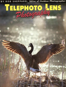 Telephoto Lens Photography by Rob Sheppard, 9780936262536