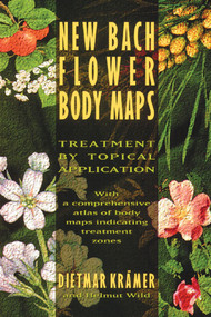 New Bach Flower Body Maps (Treatment by Topical Application) by Dietmar Krämer, 9780892815319