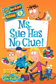 My Weirder School #9: Ms. Sue Has No Clue! by Dan Gutman, Jim Paillot, 9780062198389