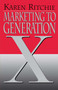 Marketing to Generation X by Karen Ritchie, 9780743236584