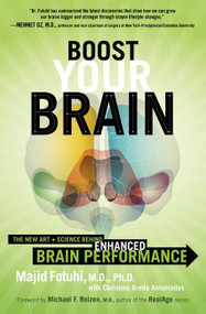 Boost Your Brain (The New Art and Science Behind Enhanced Brain Performance) by Majid Fotuhi, Christina Breda Antoniades, 9780062199294