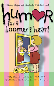 Humor for a Boomer's Heart (Stories, Quips, and Quotes to Lift the Heart) by Howard Books, 9781416579083