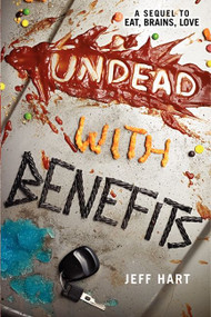 Undead with Benefits by Jeff Hart, 9780062200365