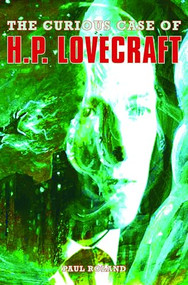 The Curious Case of H. P. Lovecraft by Paul Roland, 9780859655170