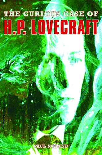 The Curious Case of H. P. Lovecraft by Paul Roland, 9780859655170