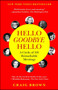 Hello Goodbye Hello (A Circle of 101 Remarkable Meetings) by Craig Brown, 9781451684513