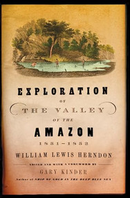 Exploration of the Valley of the Amazon by William Lewis Herndon, Gary Kinder, 9780802137043