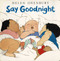 Say Goodnight by Helen Oxenbury, 9780689819872