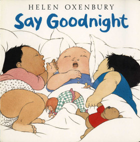 Say Goodnight by Helen Oxenbury, 9780689819872