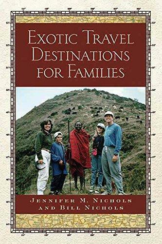 Exotic Travel Destinations for Families by Jennifer M Nichols, Bill Nichols, 9781891661365