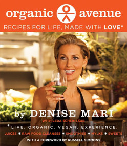Organic Avenue (Recipes for Life, Made with LOVE*) by Denise Mari, 9780062202215