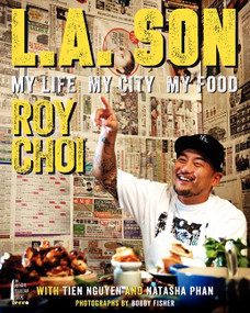 L.A. Son (My Life, My City, My Food) by Roy Choi, Tien Nguyen, Natasha Phan, 9780062202635