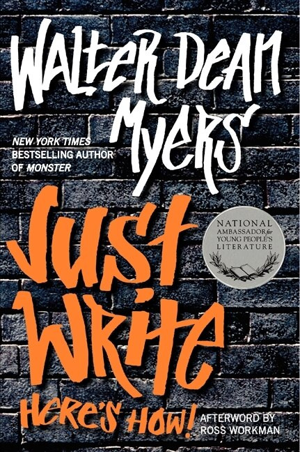 Just Write: Here's How! - 9780062203908 by Walter Dean Myers, 9780062203908