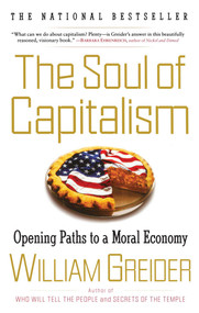 The Soul of Capitalism (Opening Paths to a Moral Economy) by William Greider, 9780684862200